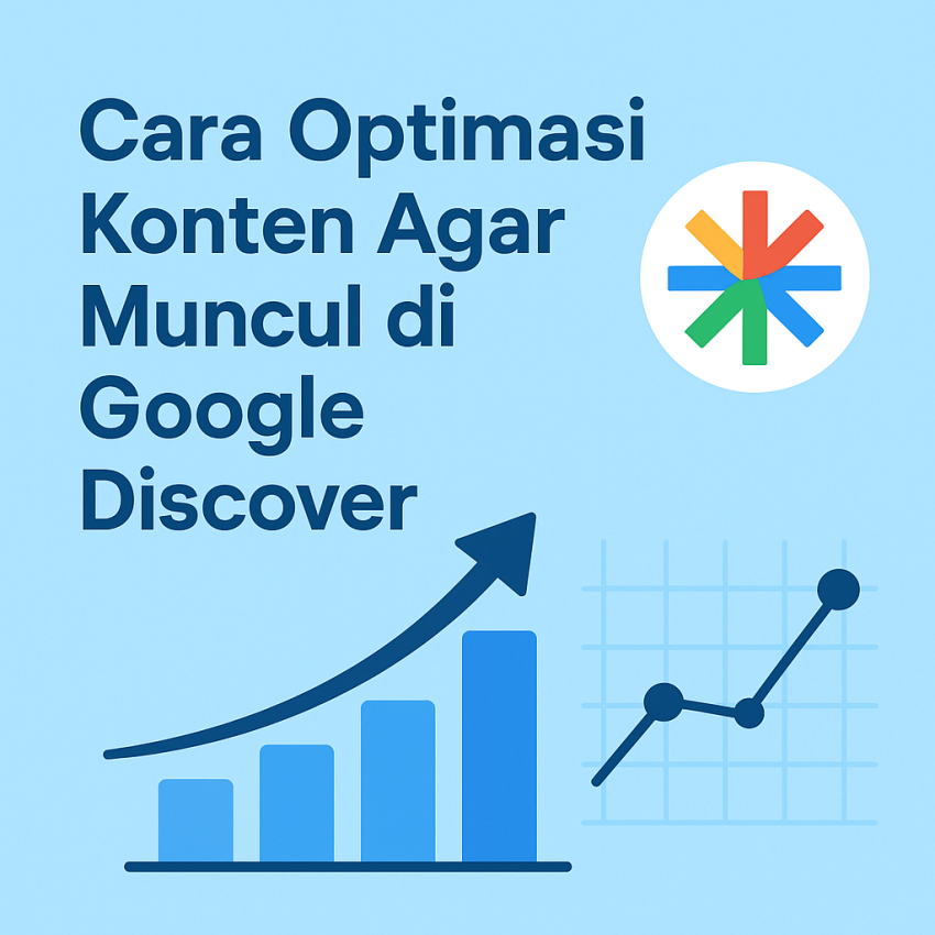 Cara cepat optimasi konten agar muncul di Google Discover